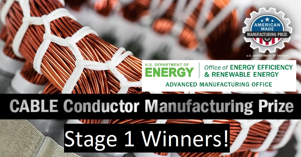 DOE CABLE MANUFACTURING PRIZE STAGE 1 WINNERS